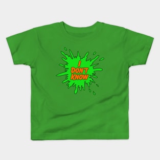 I Just Don't Know Kids T-Shirt